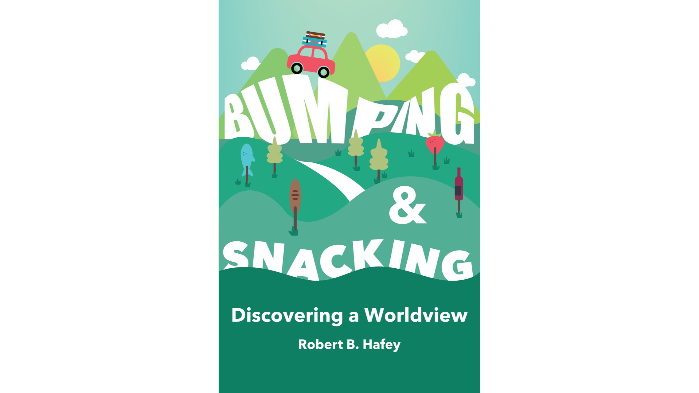  Bumping and Snacking: Discovering a Worldview